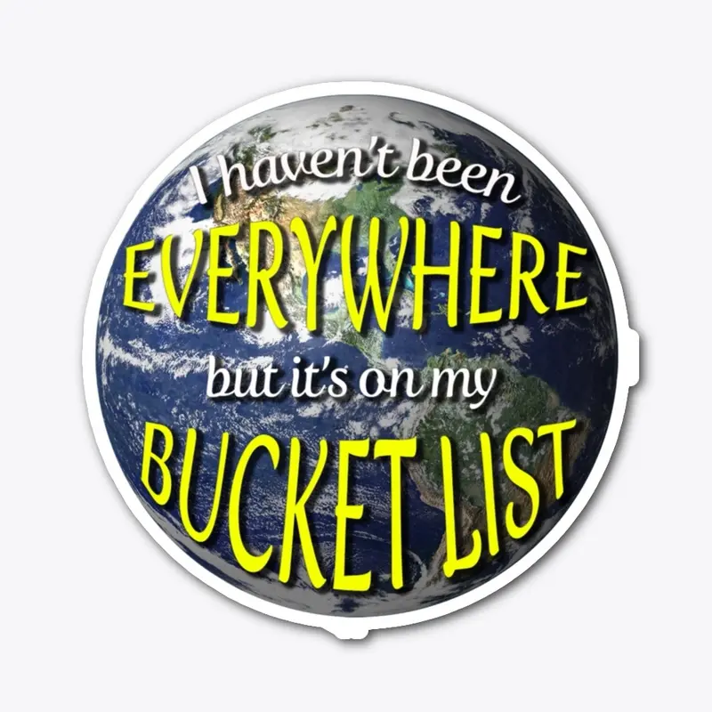 Everywhere is on My Bucket List